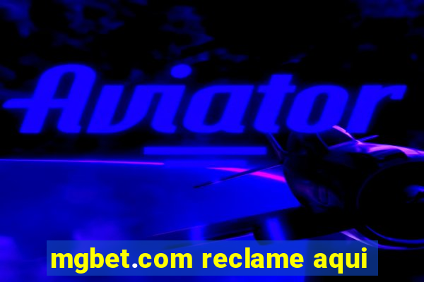 mgbet.com reclame aqui